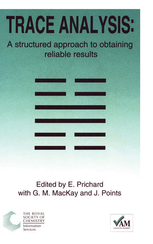 Trace Analysis: A Structured Approach To Obtaining Reliable Results (Valid Analytical Measurement),Used