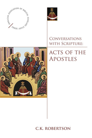 Conversations With Scripture: Acts Of The Apostles (Anglican Association Of Biblical Scholars),New