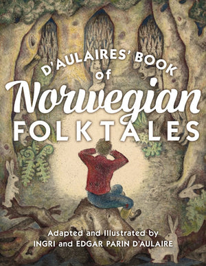 d'Aulaires' Book of Norwegian Folktales,New