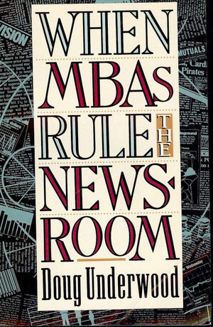 When MBAs Rule the Newsroom,Used