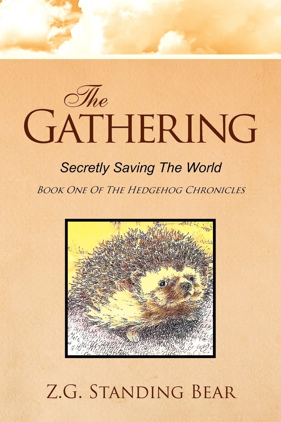 The Gathering: Secretly Saving The World Part One Of The Hedgehog Chronicles,Used