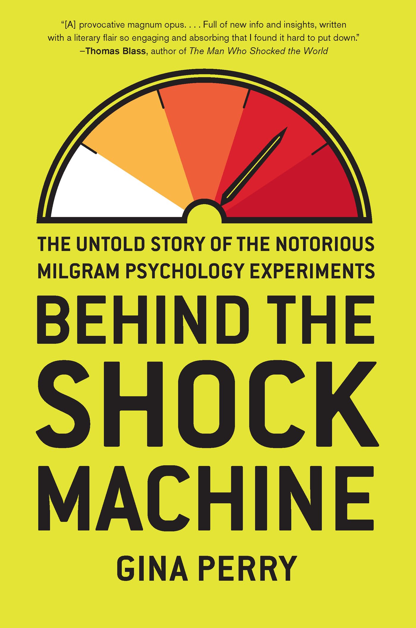 Behind The Shock Machine: The Untold Story Of The Notorious Milgram Psychology Experiments