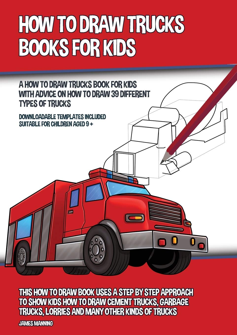 How to Draw Trucks Books for Kids (A How to Draw Trucks Book for Kids With Advice on How to Draw 39 Different Types of Trucks): ,Used