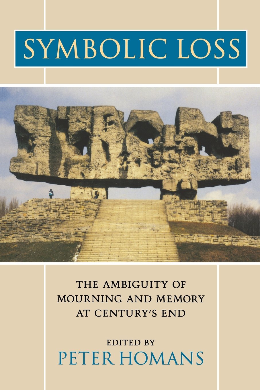 Symbolic Loss : The Ambiguity Of Mourning And Memory At Century'S End,Used