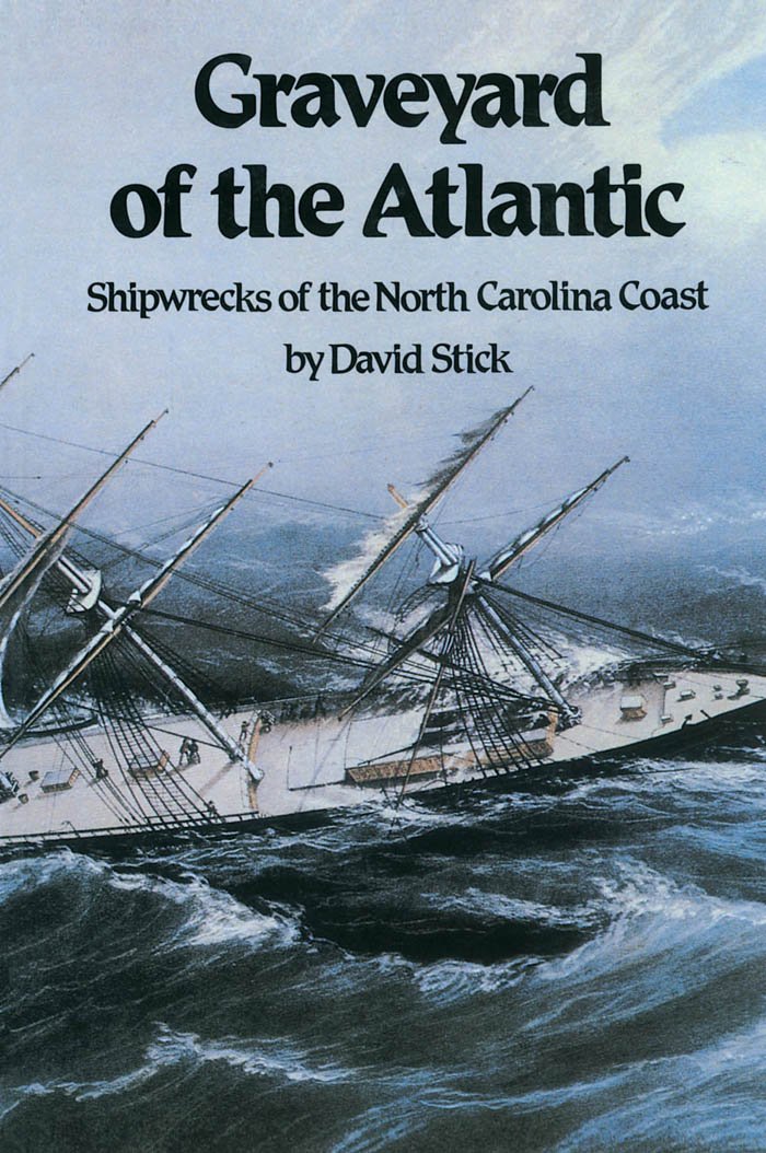 Graveyard Of The Atlantic: Shipwrecks Of The North Carolina Coast,New