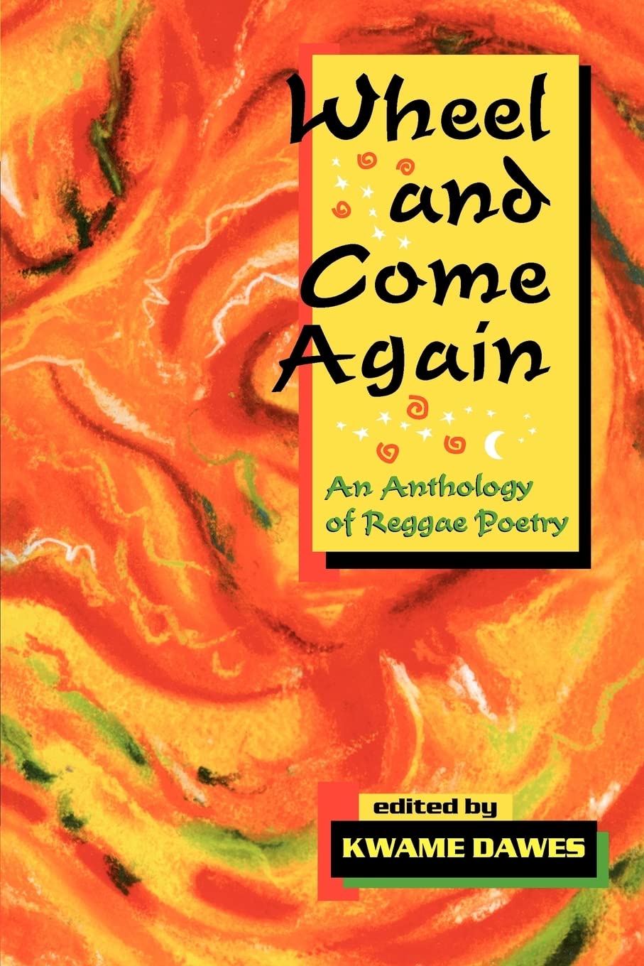 Wheel and Come Again: An Anthology of Reggae Poetry (Goose Lane Editions Poetry Books),Used