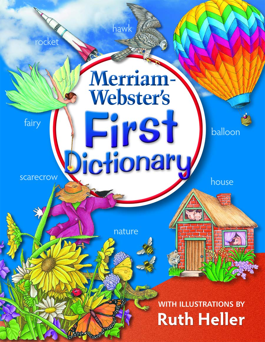 MerriamWebster's First Dictionary, Illustrations by Ruth Heller,New