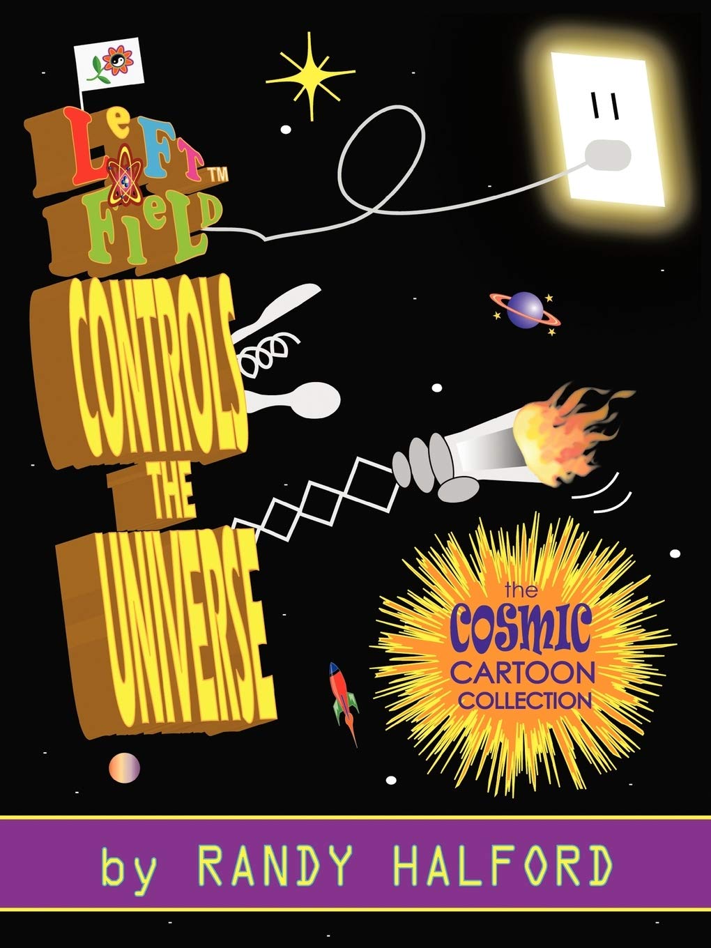 Left Field Controls The Universe: The Cosmic Cartoon Collection,Used