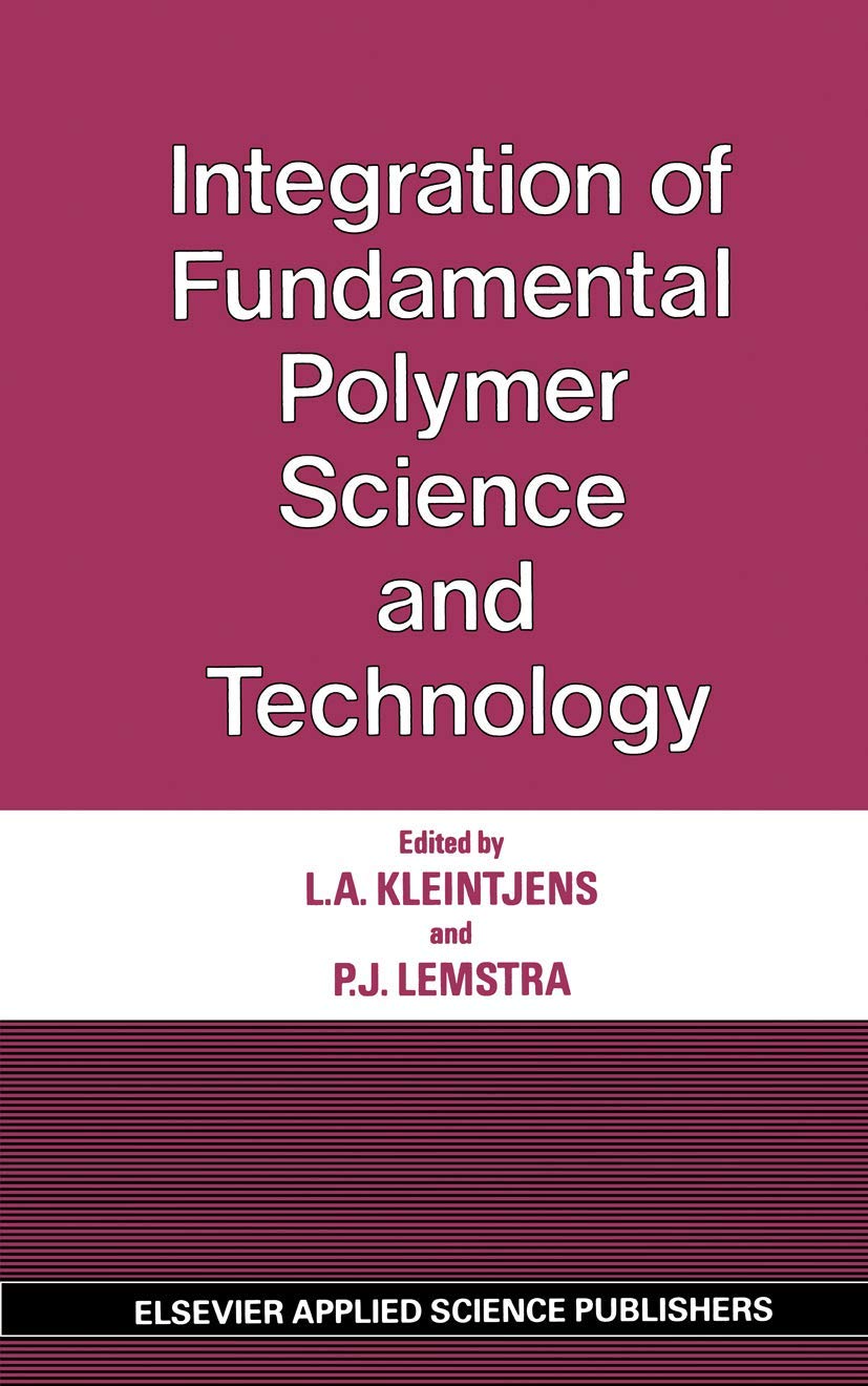 Integration of Fundamental Polymer Science and Technology,Used