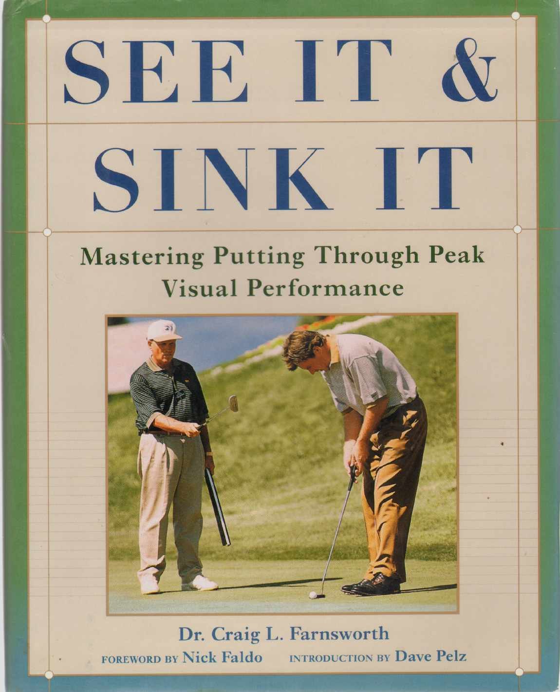 See It And Sink It: Mastering Putting Through Peak Visual Peformance,Used