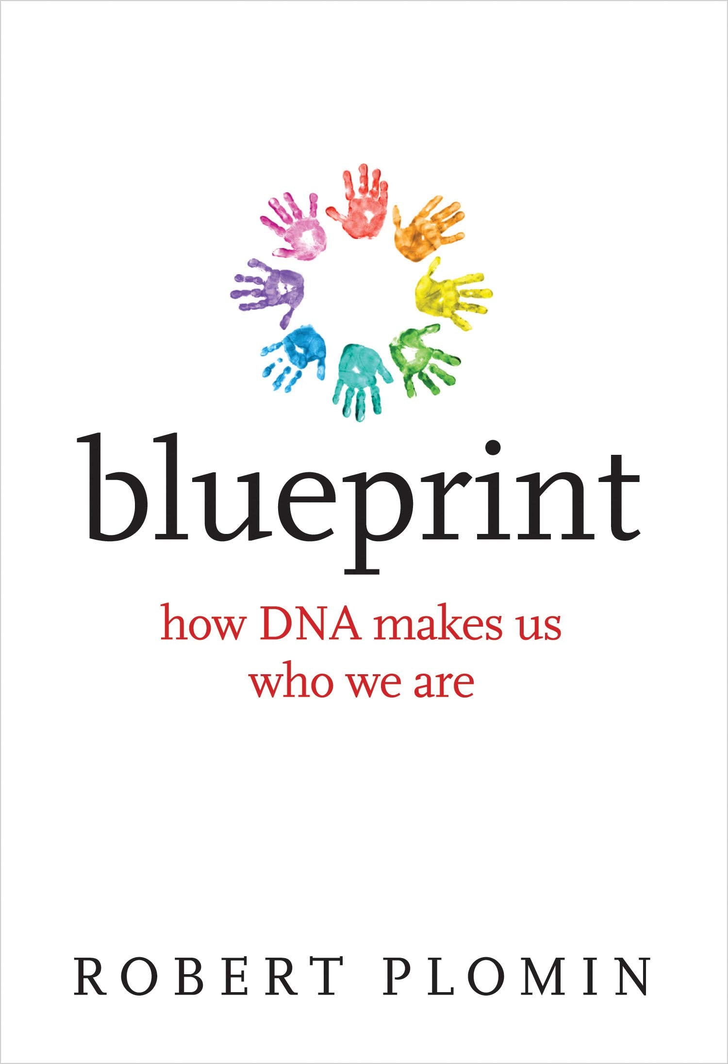 Blueprint: How DNA Makes Us Who We Are,New