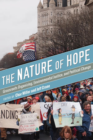 The Nature of Hope: Grassroots Organizing, Environmental Justice, and Political Change (Intersections in Environmental Justice),Used