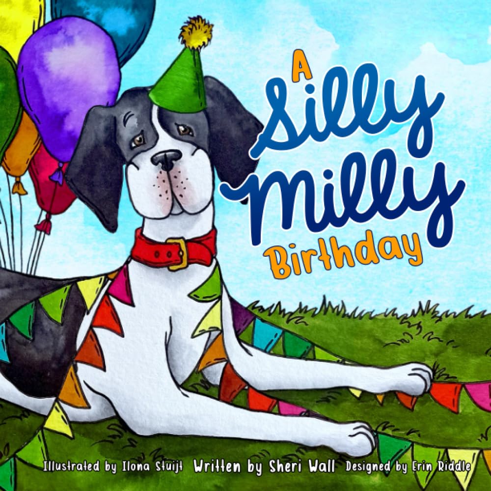 A Silly Milly Birthday: Celebrate a Special Day with a Really Big Dog! (The Silly Milly the Dane Collection),Used
