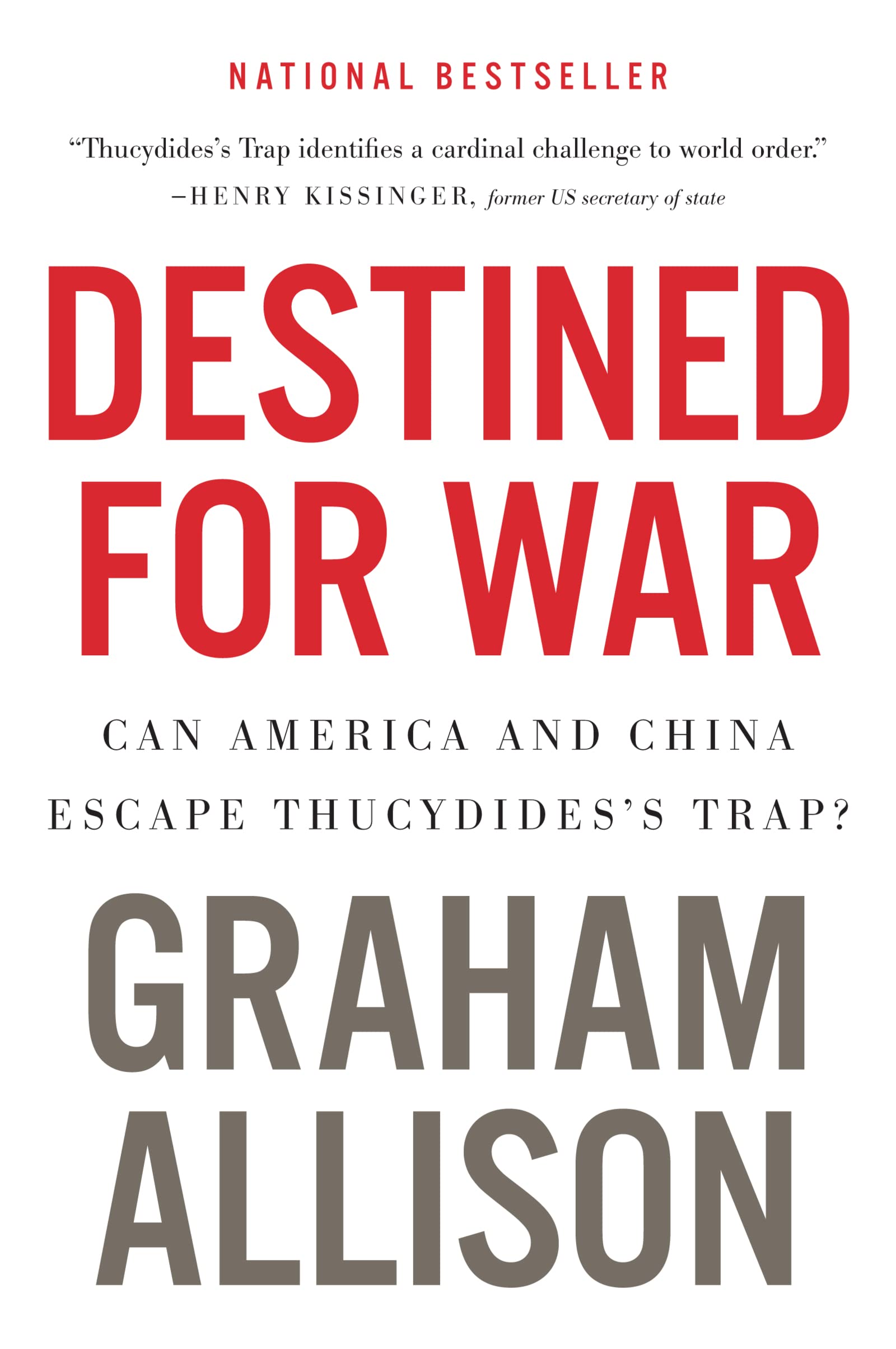 Destined For War: Can America and China Escape Thucydides's Trap?,New