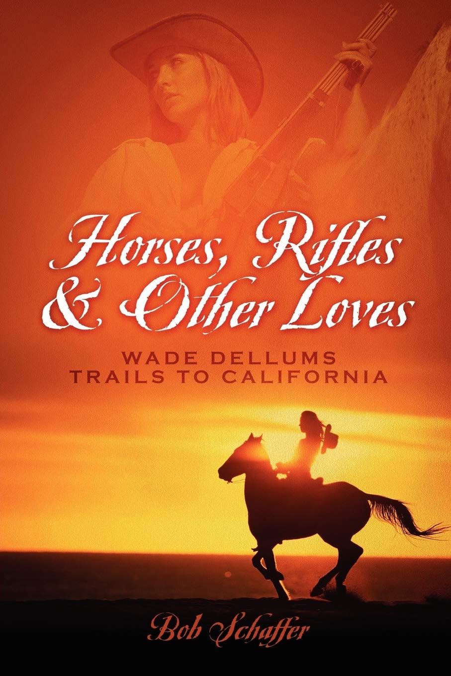 Horses, Rifles & Other Loves: . . .Wade Dellums Trail To California,Used