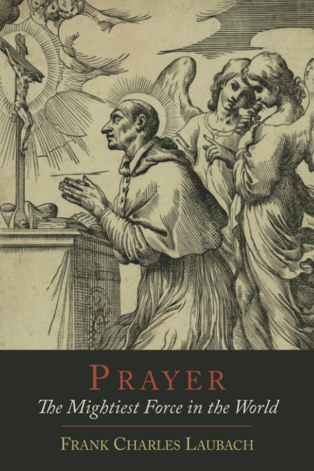 Prayer: The Mightiest Force in the World,New