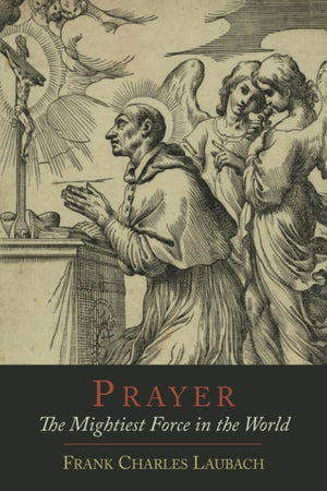 Prayer: The Mightiest Force in the World,New