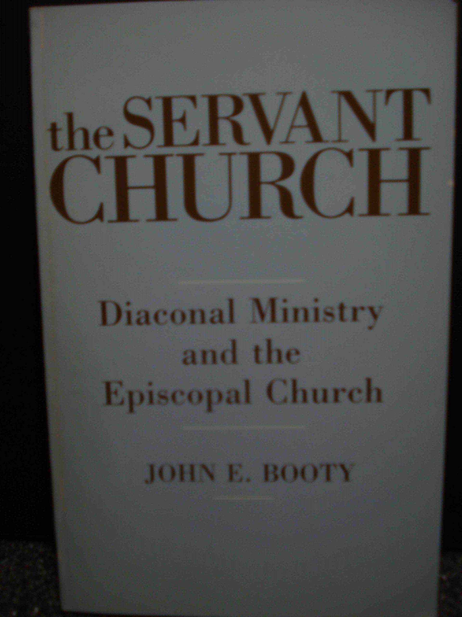 The Servant Church: Diaconal Ministry and the Episcopal Church,Used