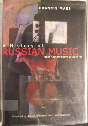 A History of Russian Music: From Kamarinskaya to Babi Yar,New
