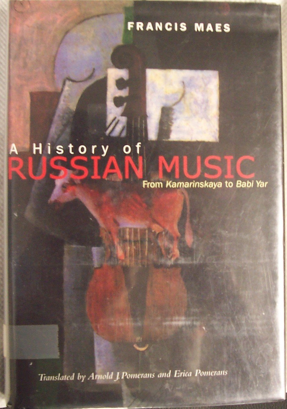 A History Of Russian Music: From Kamarinskaya To Babi Yar