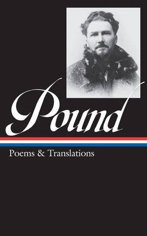 Ezra Pound: Poems & Translations (LOA #144) (Library of America)