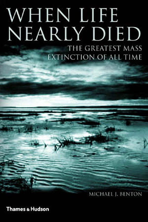 When Life Nearly Died: The Greatest Mass Extinction of All Time,Used