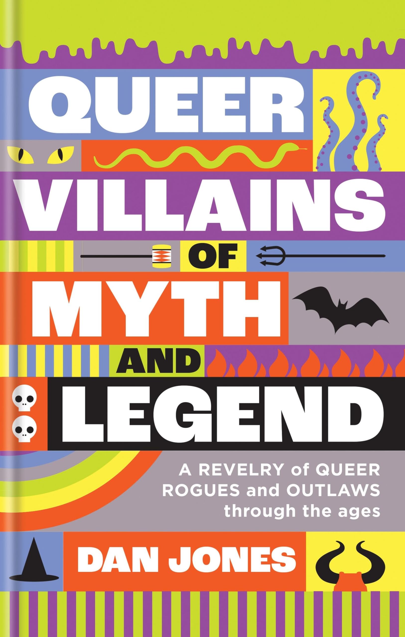 Queer Villains of Myth and Legend: A Revelry of Queer Rogues and Outlaws through the Ages,New