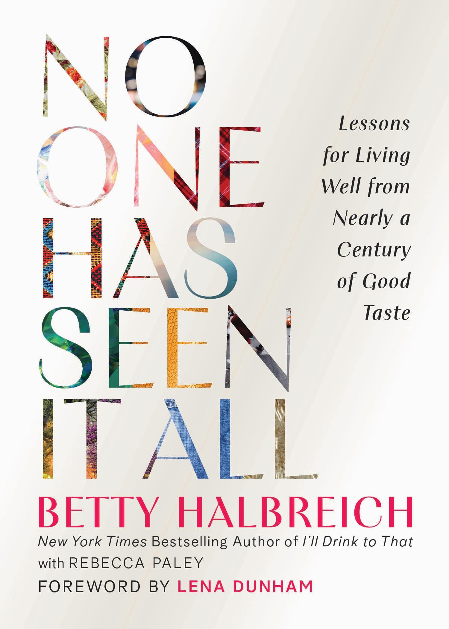 No One Has Seen It All: Lessons for Living Well from Nearly a Century of Good Taste