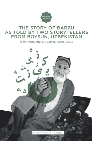 The Story Of Barzu: As Told By Two Storytellers From Boysun, Uzbekistan (Iranian Studies Series),Used