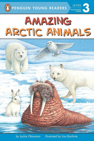 Amazing Arctic Animals (Penguin Young Readers, Level 3),New