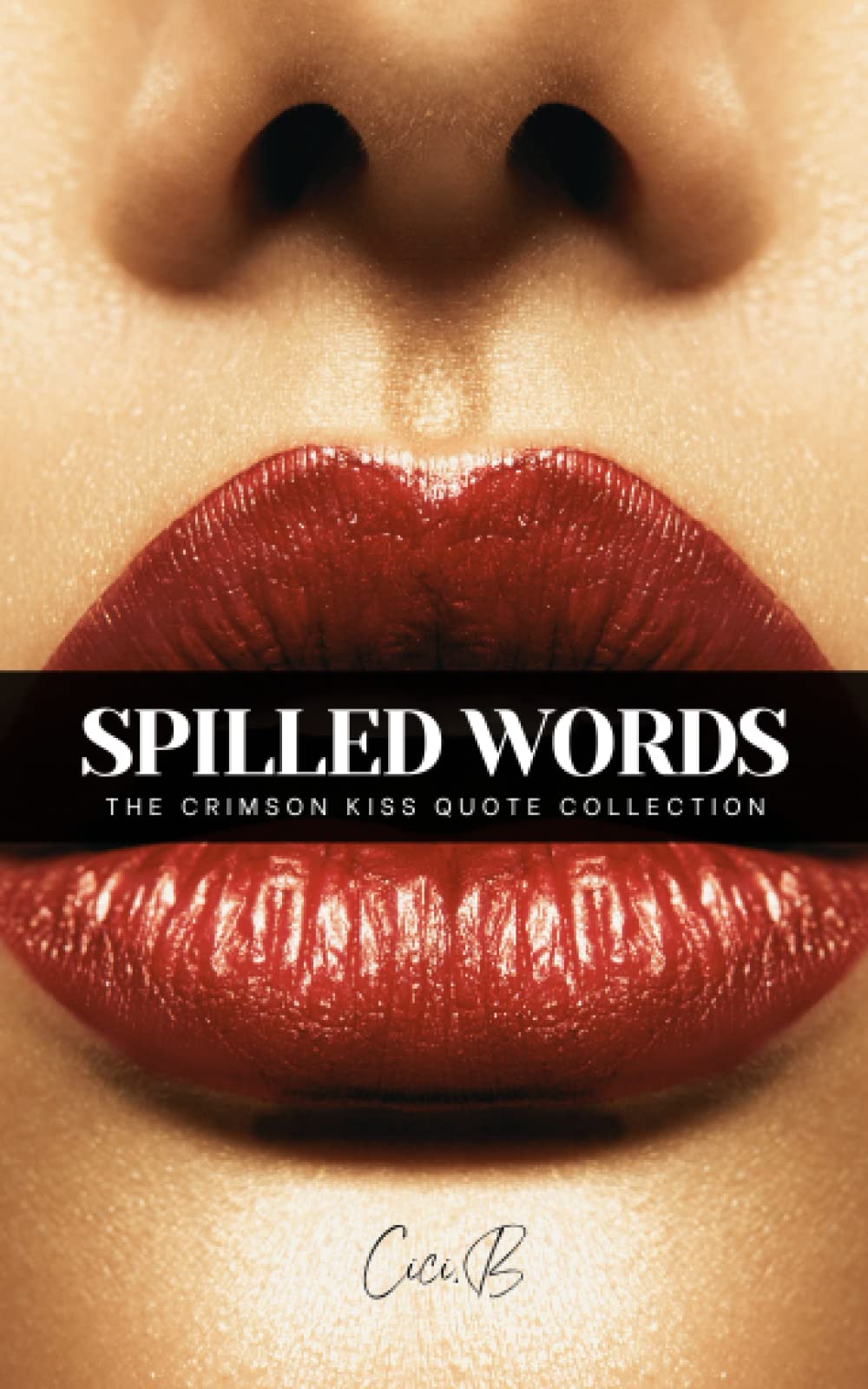 Spilled Words: The Crimson Kiss Quote Collection,Used