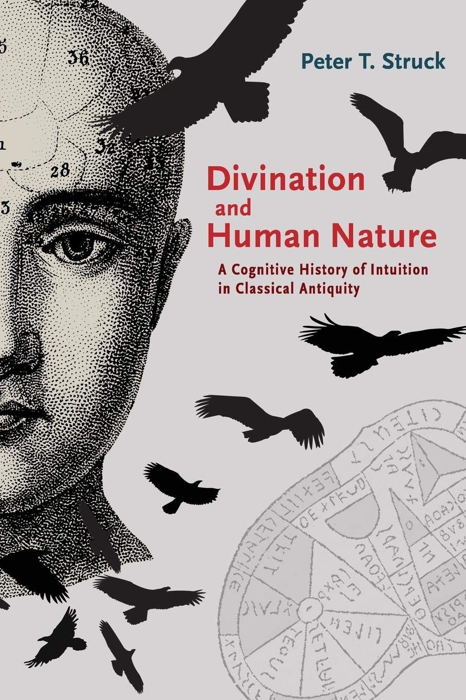 Divination And Human Nature: A Cognitive History Of Intuition In Classical Antiquity,Used
