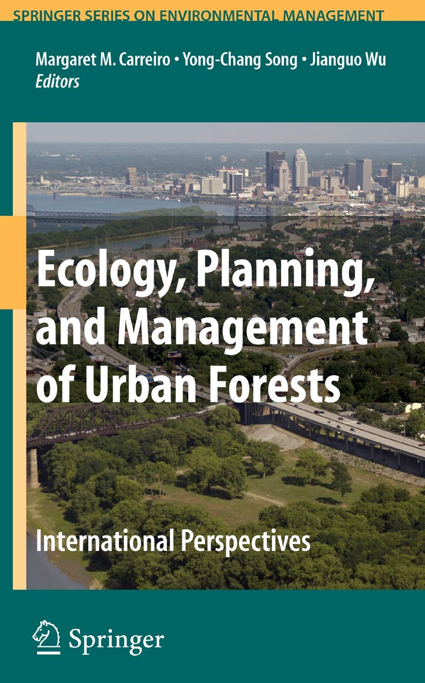 Ecology, Planning, and Management of Urban Forests: International Perspective (Springer Series on Environmental Management),Used