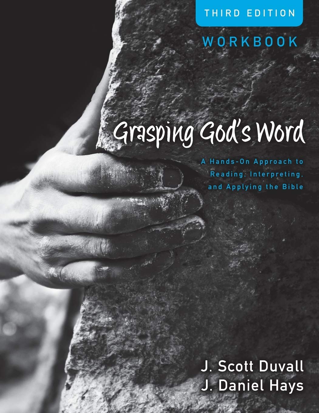 Grasping God's Word Workbook: A HandsOn Approach to Reading, Interpreting, and Applying the Bible,Used