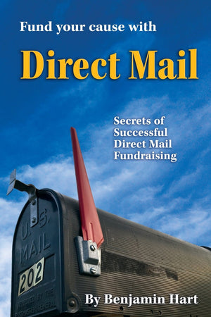Fundyour Cause with Direct Mail: Secrets of Successful Direct Mail Fund Raising,New