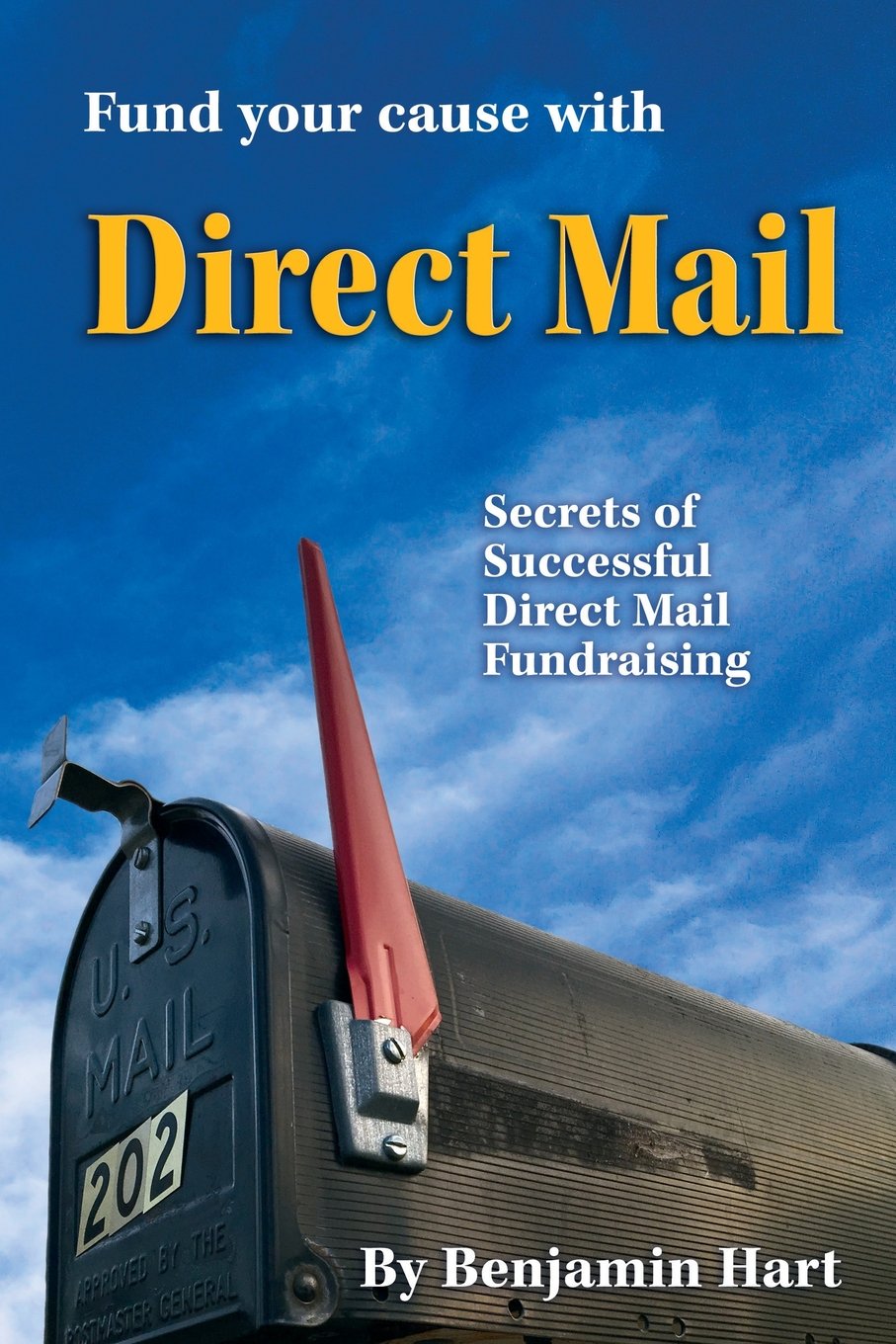 Fundyour Cause with Direct Mail: Secrets of Successful Direct Mail Fund Raising,New