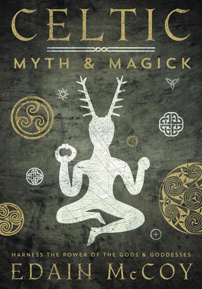 Celtic Myth & Magick: Harness The Power Of The Gods And Goddesses (Llewellyn'S World Religion And Magic Series)