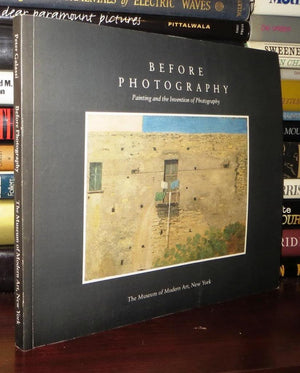 Before Photography: Painting And The Invention Of Photography,New