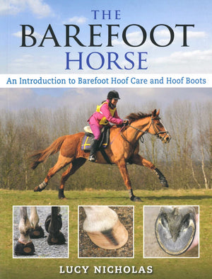 The Barefoot Horse: An Introduction to Barefoot Hoof Care and Hoof Boots,Used
