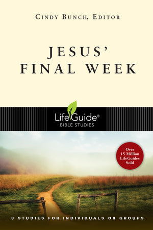 Jesus' Final Week (Lifeguide Bible Studies)