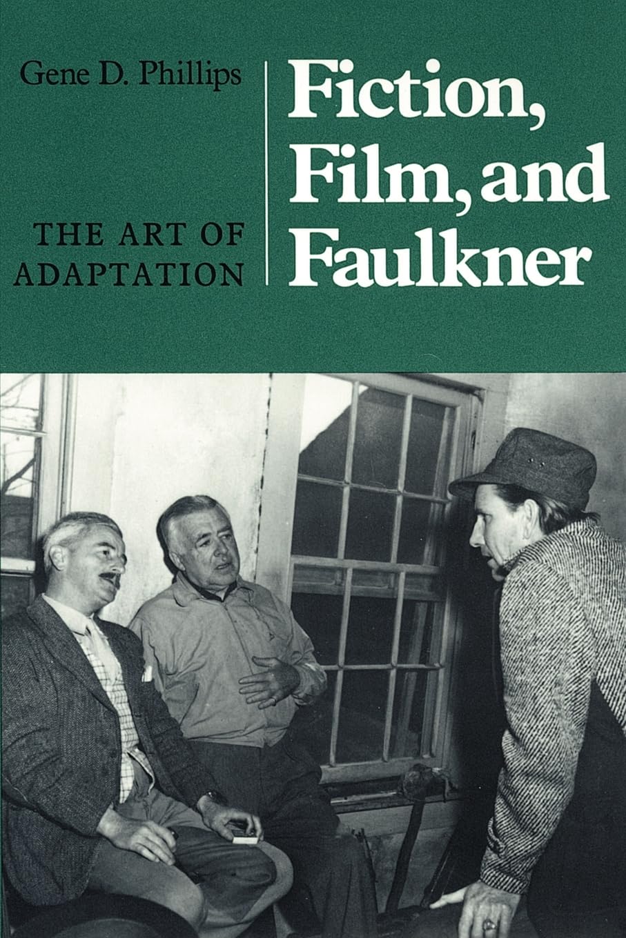 Fiction, Film, And Faulkner: The Art Of Adaptation,Used
