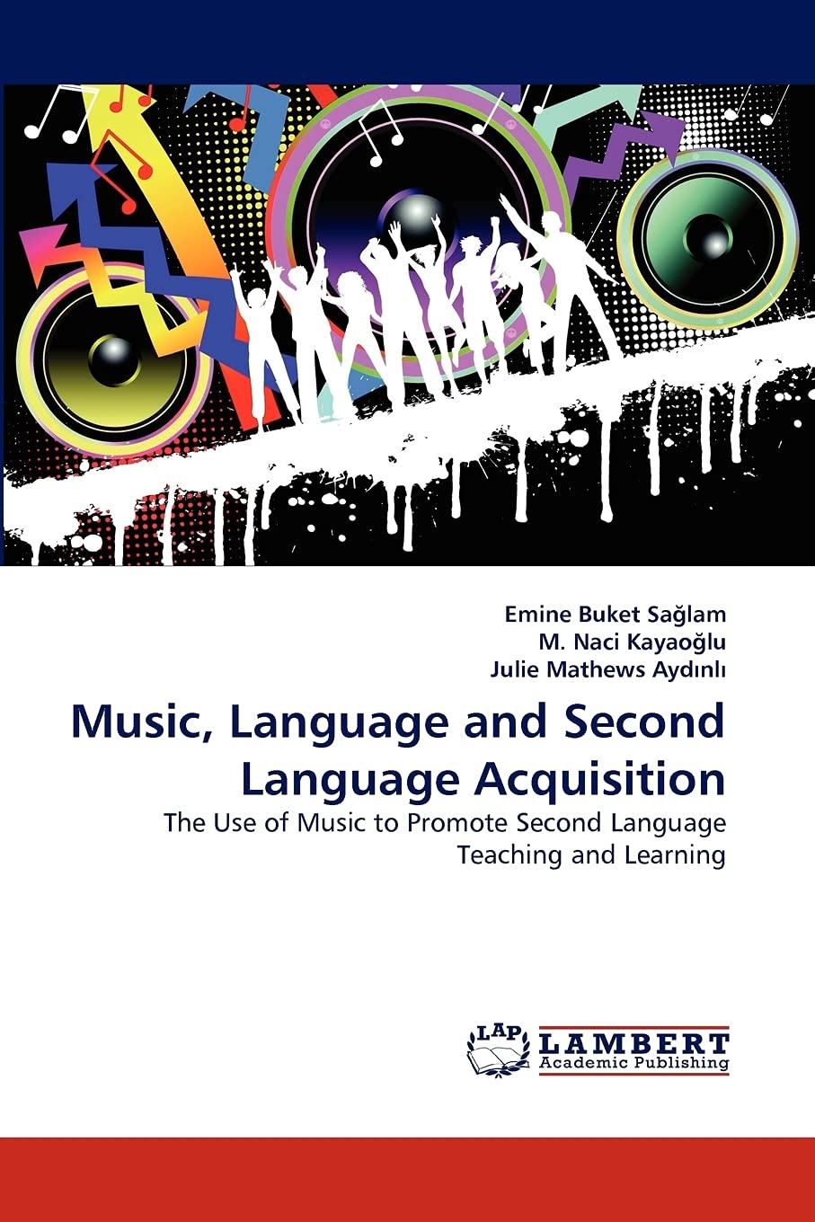 Music, Language and Second Language Acquisition: The Use of Music to Promote Second Language Teaching and Learning,Used