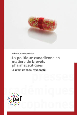 La politique canadienne en matire de brevets pharmaceutiques: Le reflet de choix rationnels? (Omn.Pres.Franc.) (French Edition),Used
