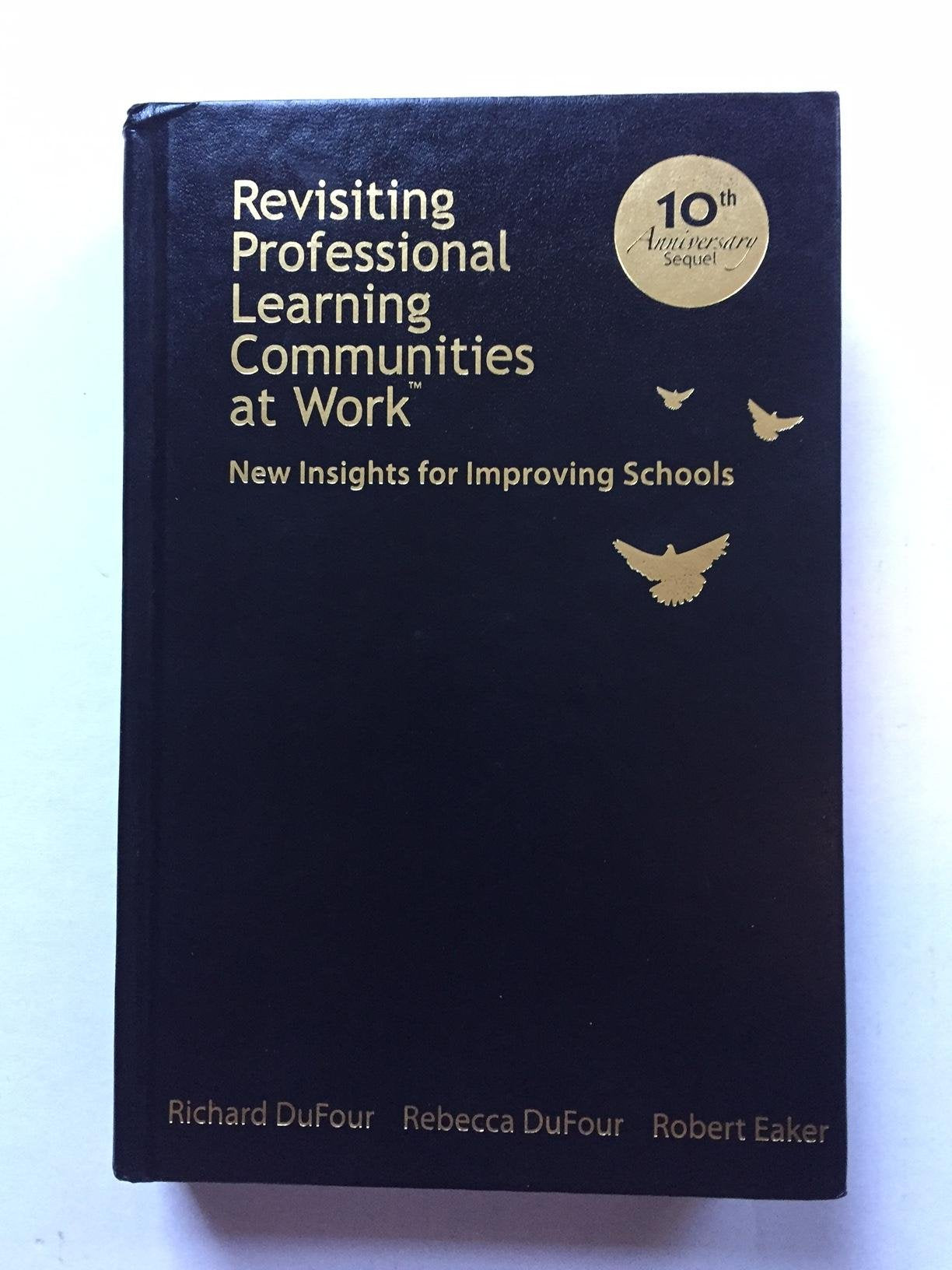 Revisiting Professional Learning Communities at Work: New Insights for Improving Schools,Used