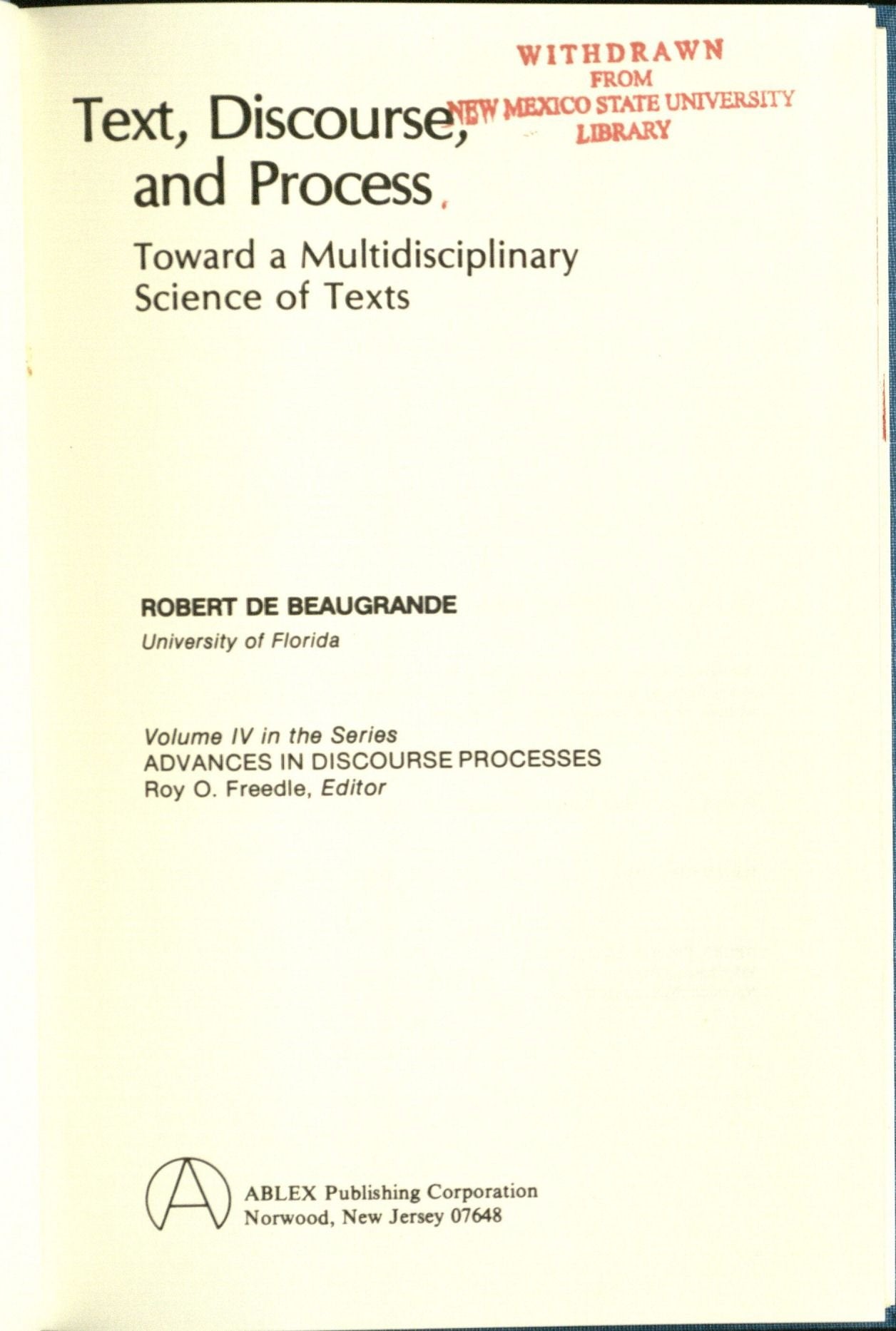 Text, Discourse And Process, Toward A Multidisciplinary Science Of Texts (Advances In Discourse Processes, 4)-used