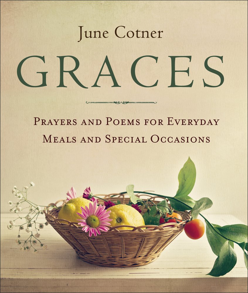 Graces: Prayers and Poems for Everyday Meals and Special Occasions,Used