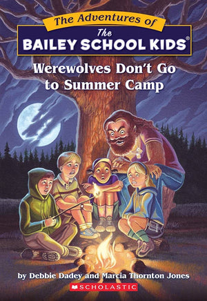 Werewolves Don'T Go To Summer Camp (Bailey School Kids #2)