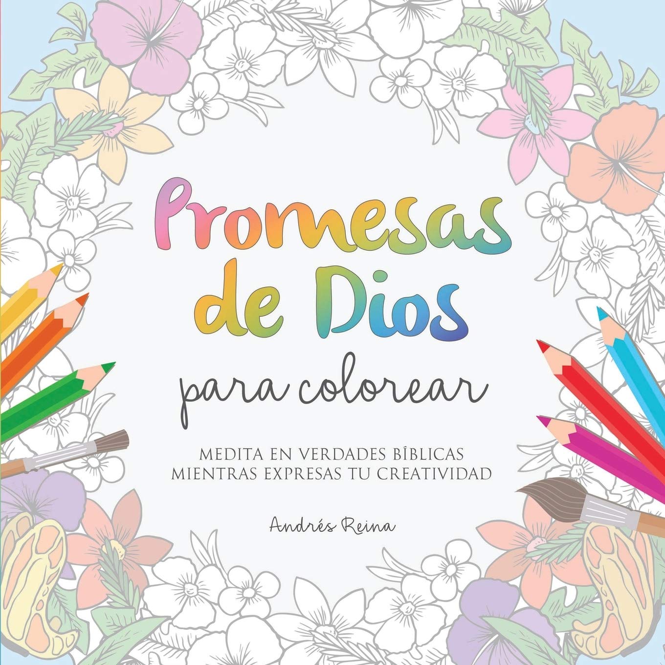Promesas De Dios Para Colorear: Medita En Verdades Bblicas Mientras Expresas Tu Creatividad (Spanish Edition)
