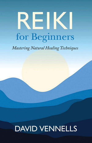 Reiki For Beginners: Mastering Natural Healing Techniques (English)