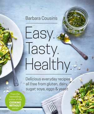 Easy Tasty Healthy: All recipes free from gluten, dairy, sugar, soya, eggs and yeast,Used